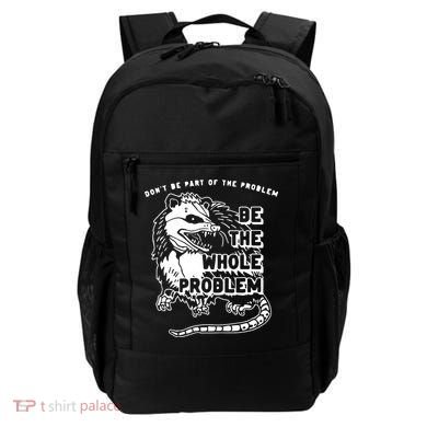 Don't Be Part Of the Problem Be The Whole Problem Funny Gym Backpack