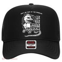 Don't Be Part Of the Problem Be The Whole Problem Funny Gym Hat thumb 0