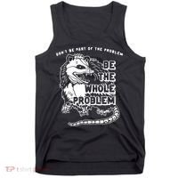 Don't Be Part Of the Problem Be The Whole Problem Funny Gym Tank Top thumb 0