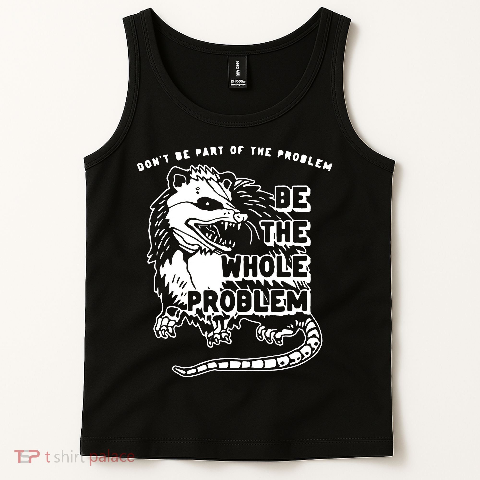 Don't Be Part Of the Problem Be The Whole Problem Funny Gym Tank Top