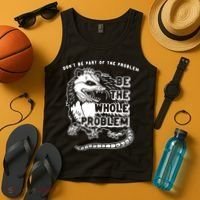 Don't Be Part Of the Problem Be The Whole Problem Funny Gym Tank Top thumb 4