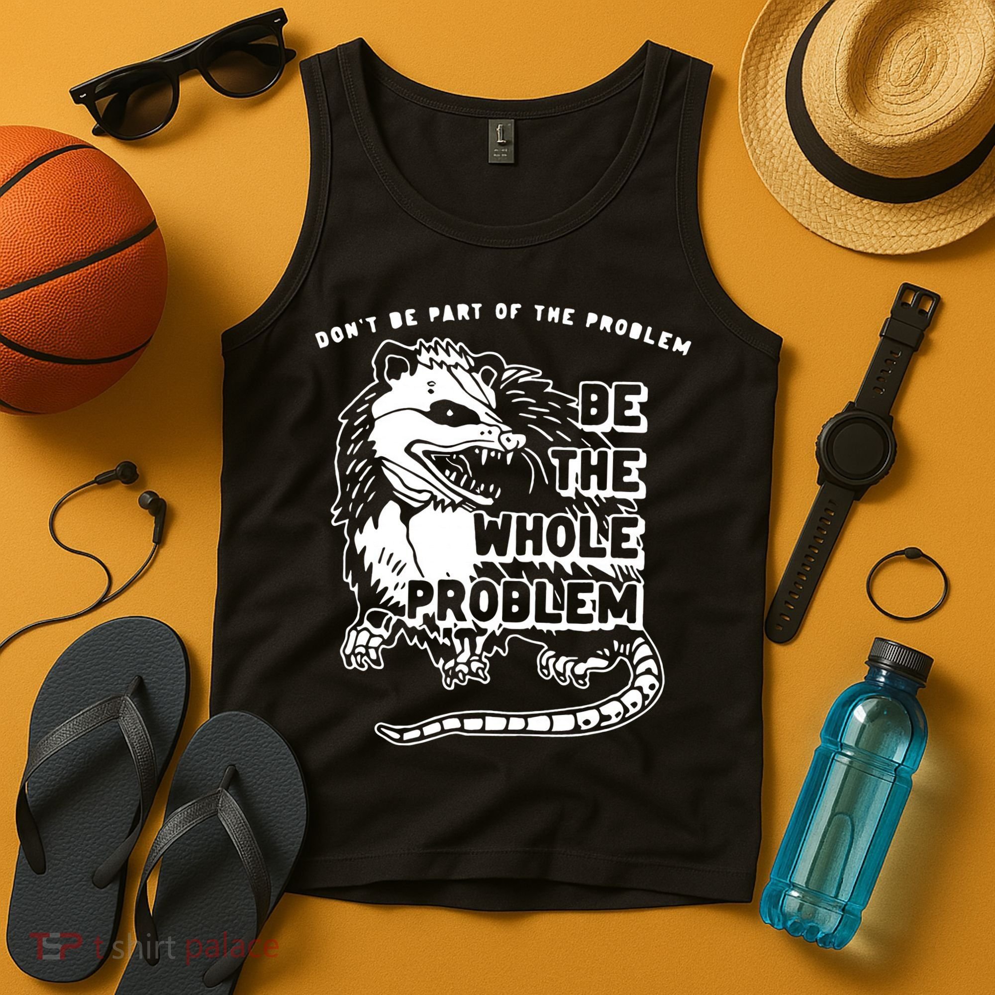 Don't Be Part Of the Problem Be The Whole Problem Funny Gym Tank Top