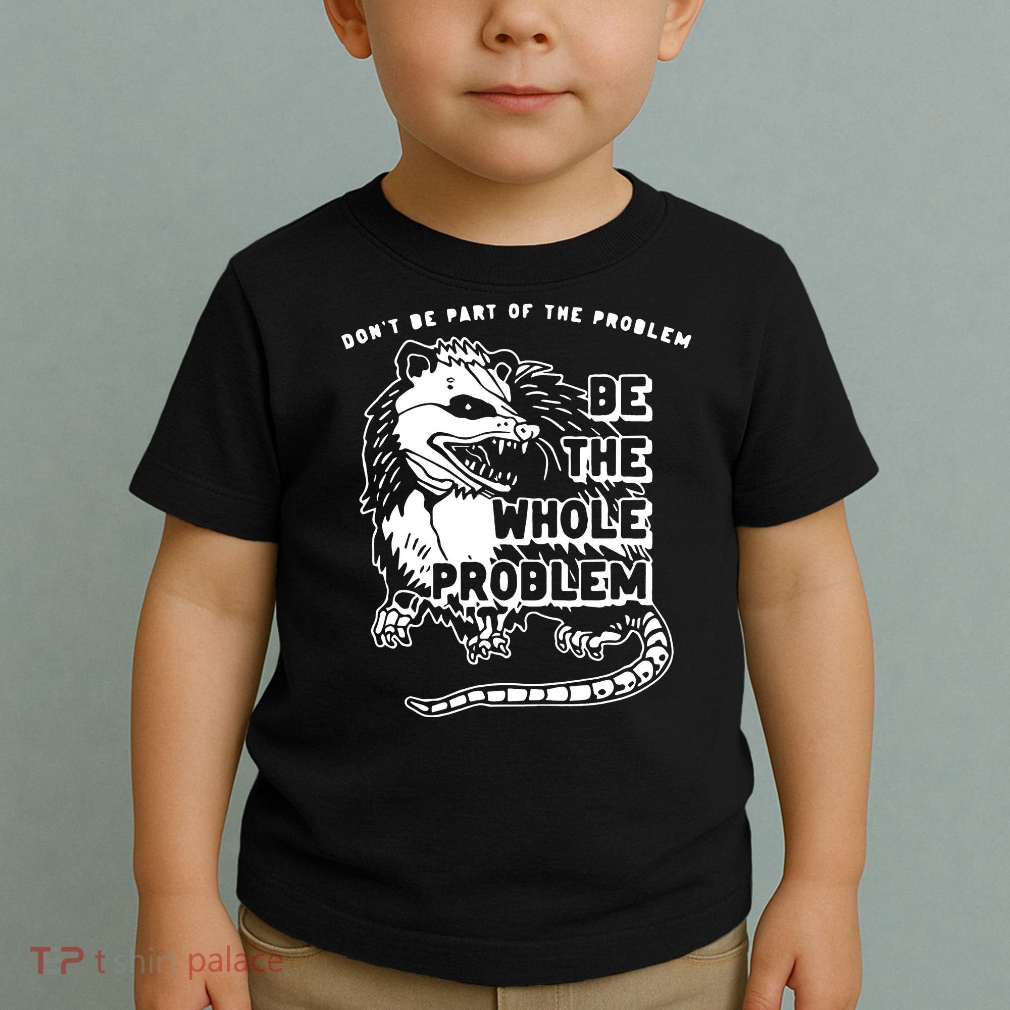 Don't Be Part Of the Problem Be The Whole Problem Funny Gym Toddler T-Shirt