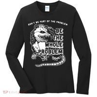 Don't Be Part Of the Problem Be The Whole Problem Funny Gym Women's Long Sleeve Shirt thumb 0
