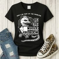 Don't Be Part Of the Problem Be The Whole Problem Funny Gym Women's T-Shirt thumb 3