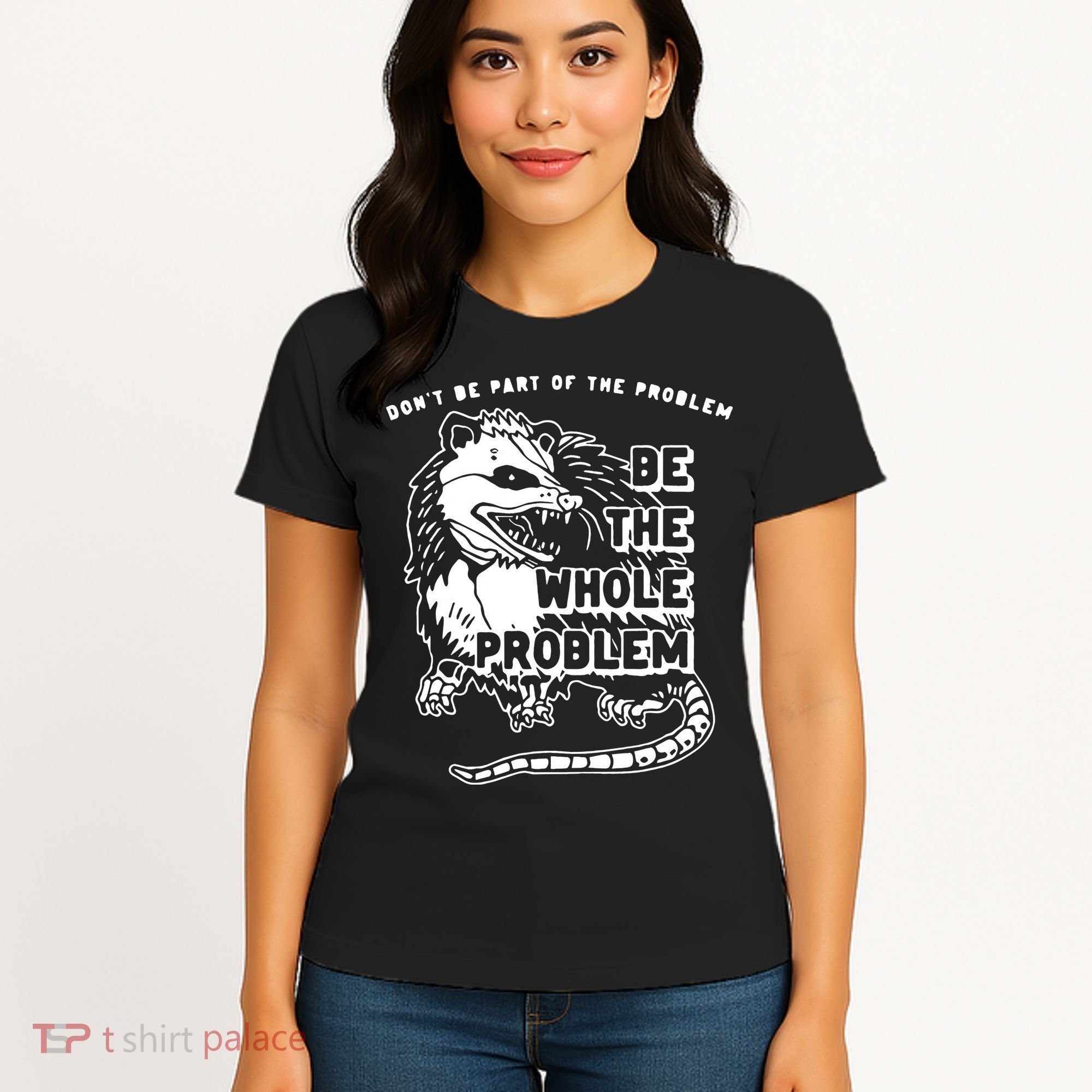 Don't Be Part Of the Problem Be The Whole Problem Funny Gym Women's T-Shirt