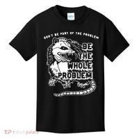 Don't Be Part Of the Problem Be The Whole Problem Funny Gym Kids T-Shirt thumb 0