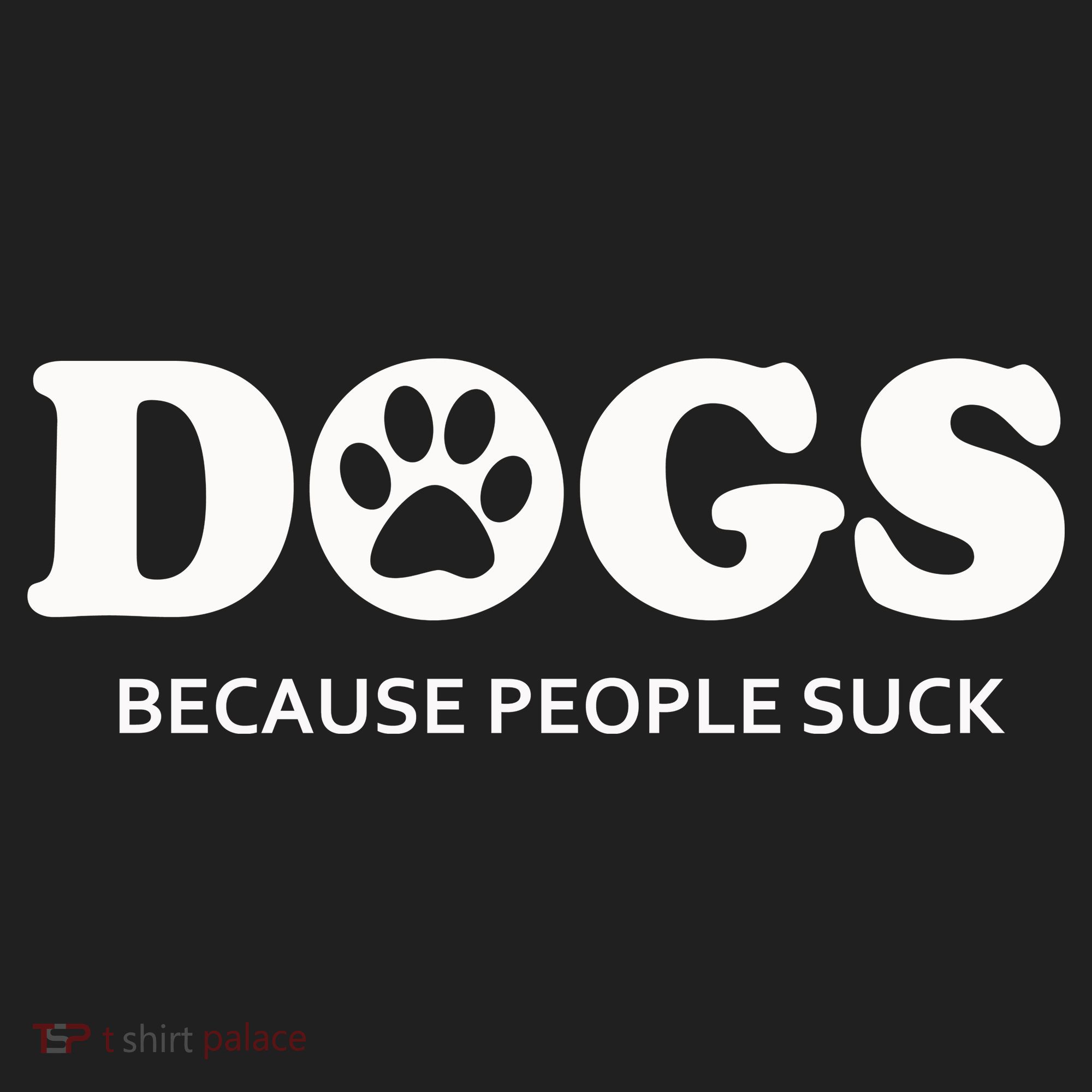 Dogs Because People Suck Funny Rescue Mutt Lovers Women's Sweatshirt