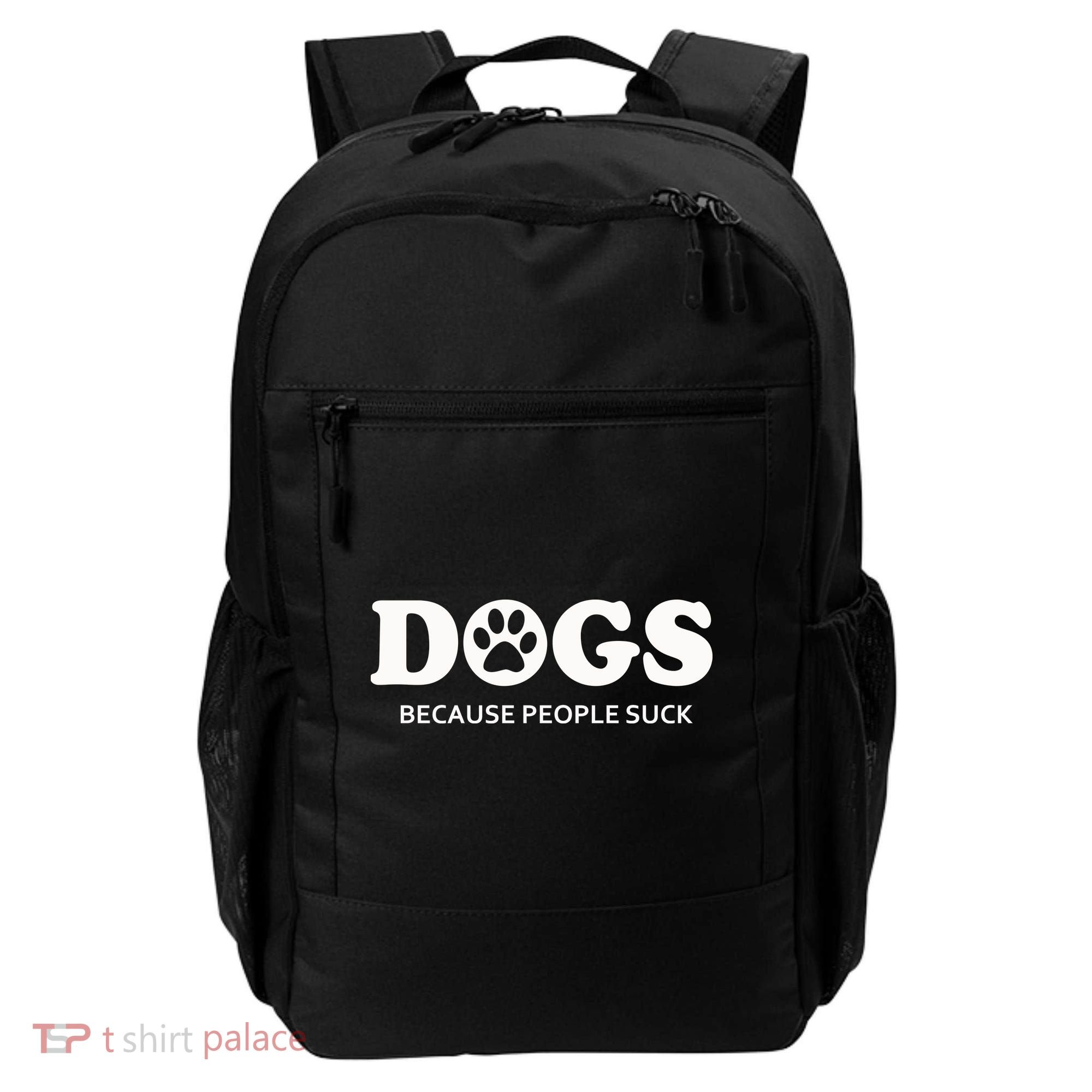 Dogs Because People Suck Funny Rescue Mutt Lovers Backpack