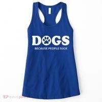 Dogs Because People Suck Funny Rescue Mutt Lovers Women's Tank Top thumb 0