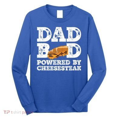 Dad Bod Powered By Cheesesteak Father Figure Graphic Cool Gift Long Sleeve Shirt