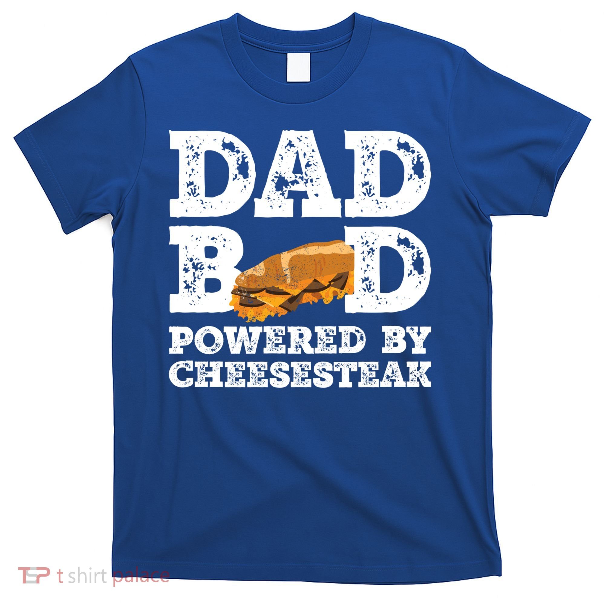 Dad Bod Powered By Cheesesteak Father Figure Graphic Cool Gift T-Shirt