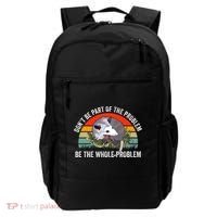 Dont Be Part Of The Problem Be The Problem Possum Funny Backpack thumb 0