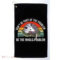 Dont Be Part Of The Problem Be The Problem Possum Funny Golf Towel thumb 0