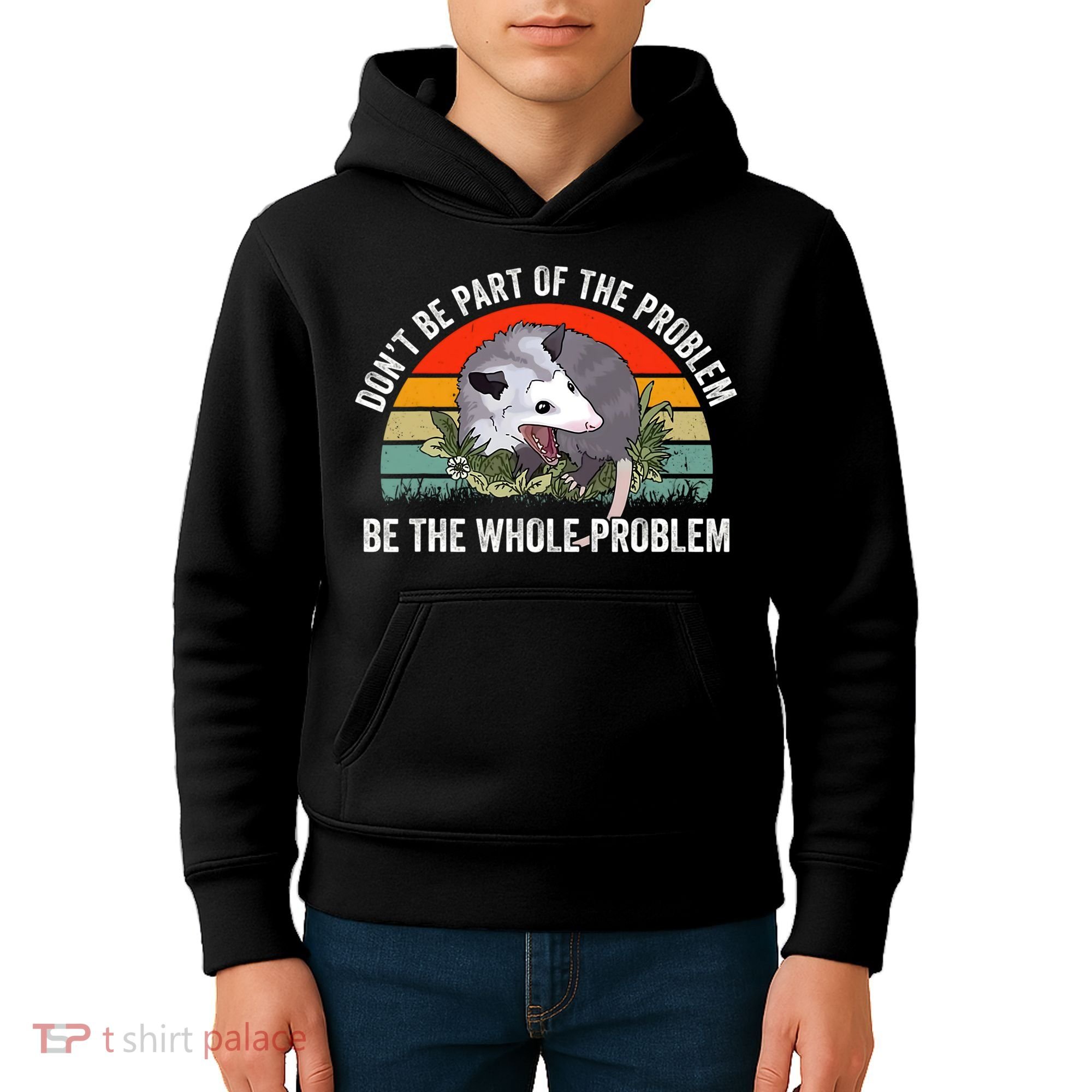 Dont Be Part Of The Problem Be The Problem Possum Funny Kids Hoodie