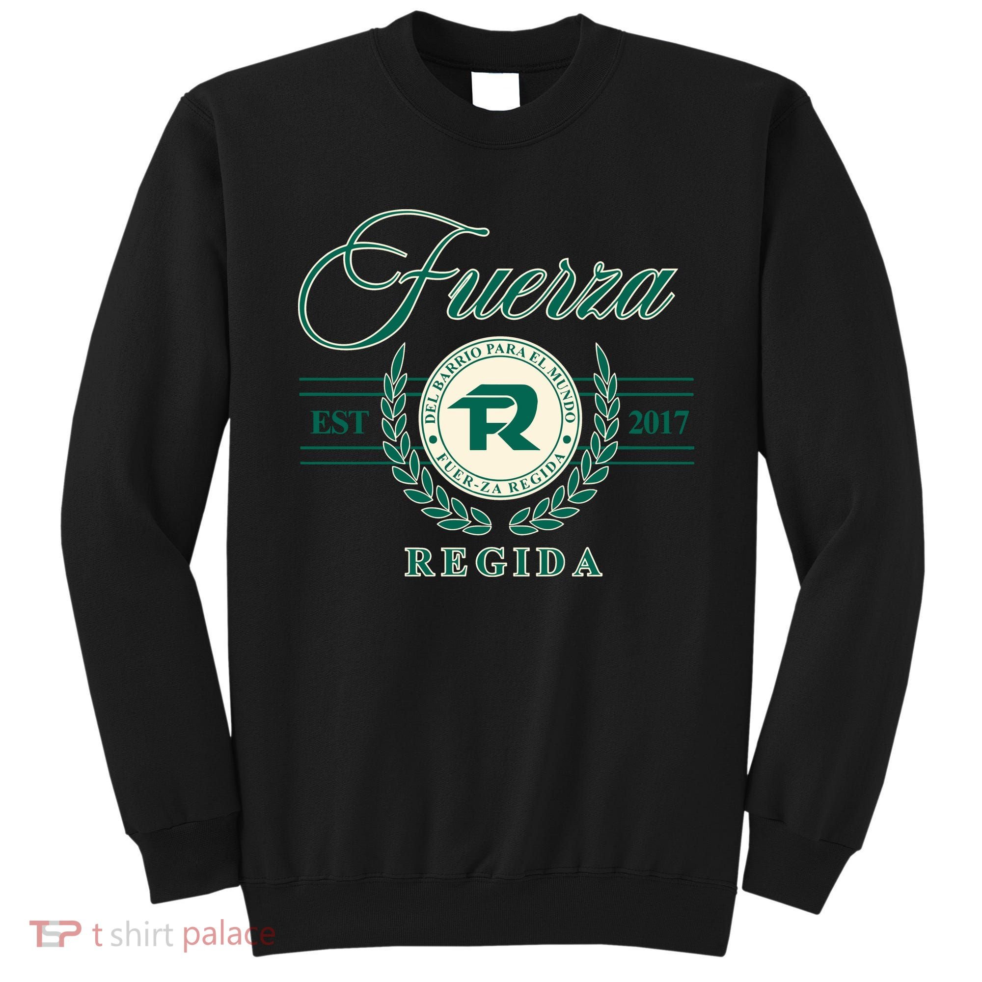 Del Barrio Para El Mundo Fuerza Regida Sweatshirt
