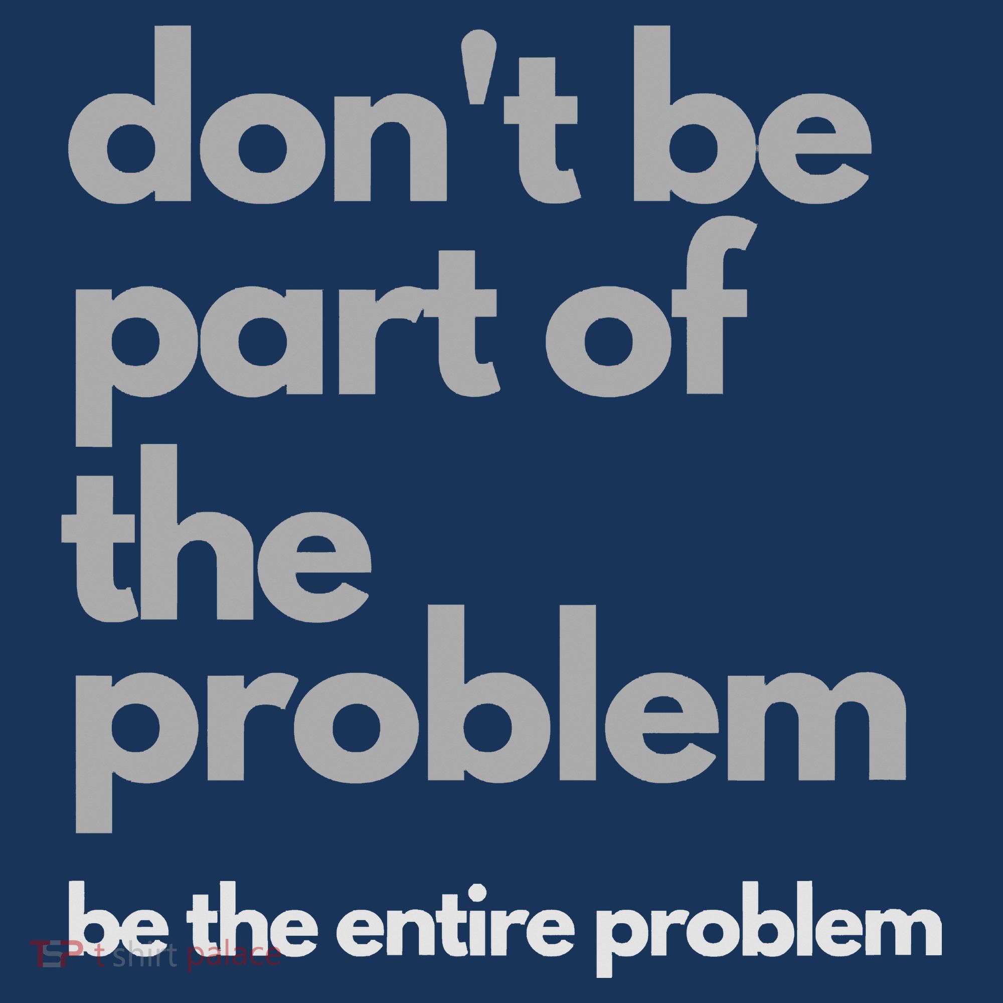Don't Be Part Of The Problem Be The Entire Problem Funny Women's Sweatshirt