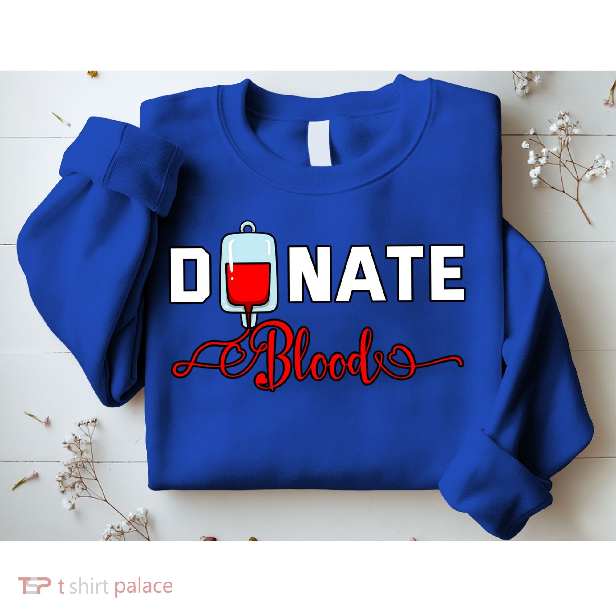 Donate Blood Saved Life National Blood Donor Awareness Month Gift Sweatshirt