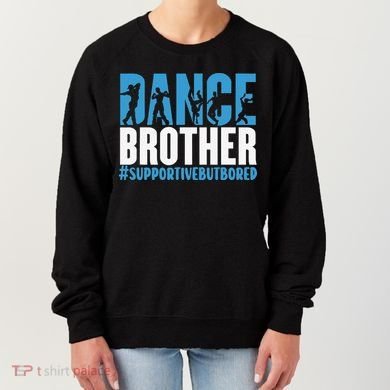 Dance Brother Supportive But Bored Funny Dance Sister Women's Sweatshirt
