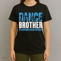 Dance Brother Supportive But Bored Funny Dance Sister T-Shirt thumb 4