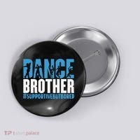 Dance Brother Supportive But Bored Funny Dance Sister Button thumb 0