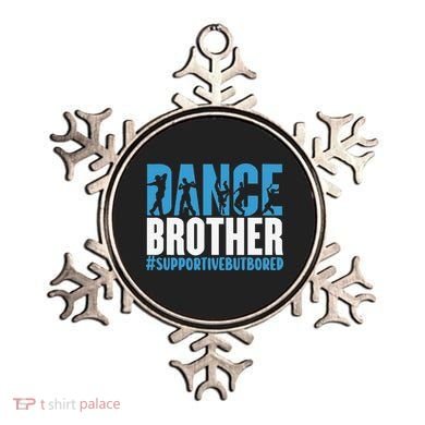 Dance Brother Supportive But Bored Funny Dance Sister Ornament