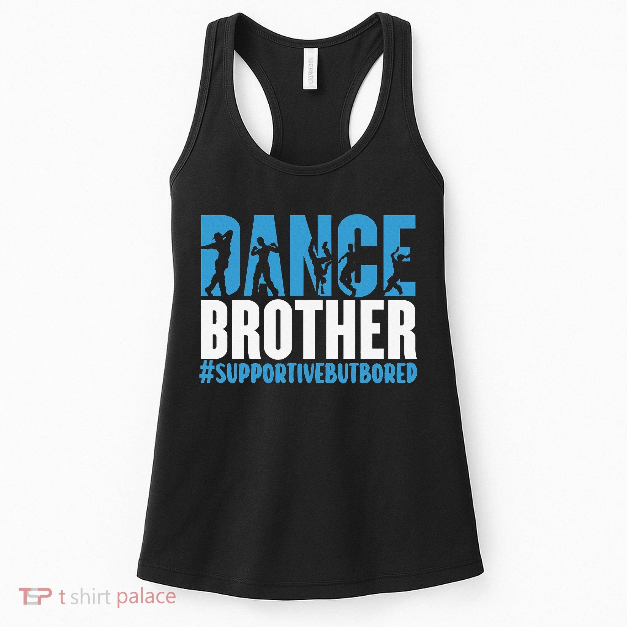 Dance Brother Supportive But Bored Funny Dance Sister Women's Tank Top
