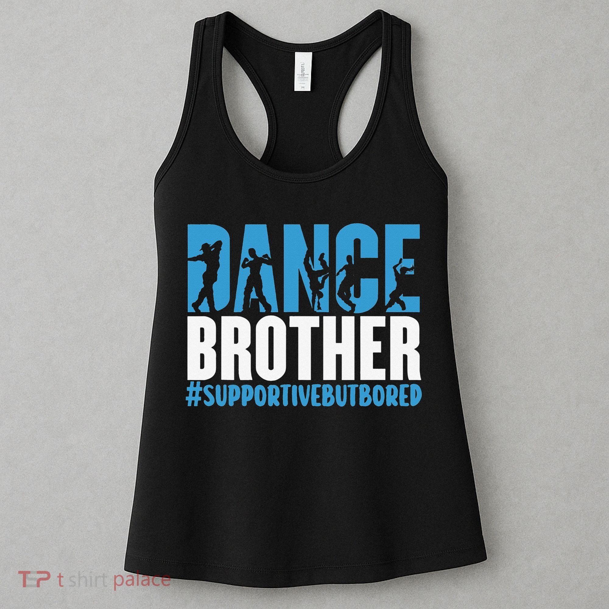 Dance Brother Supportive But Bored Funny Dance Sister Women's Tank Top