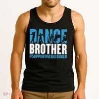 Dance Brother Supportive But Bored Funny Dance Sister Tank Top thumb 3
