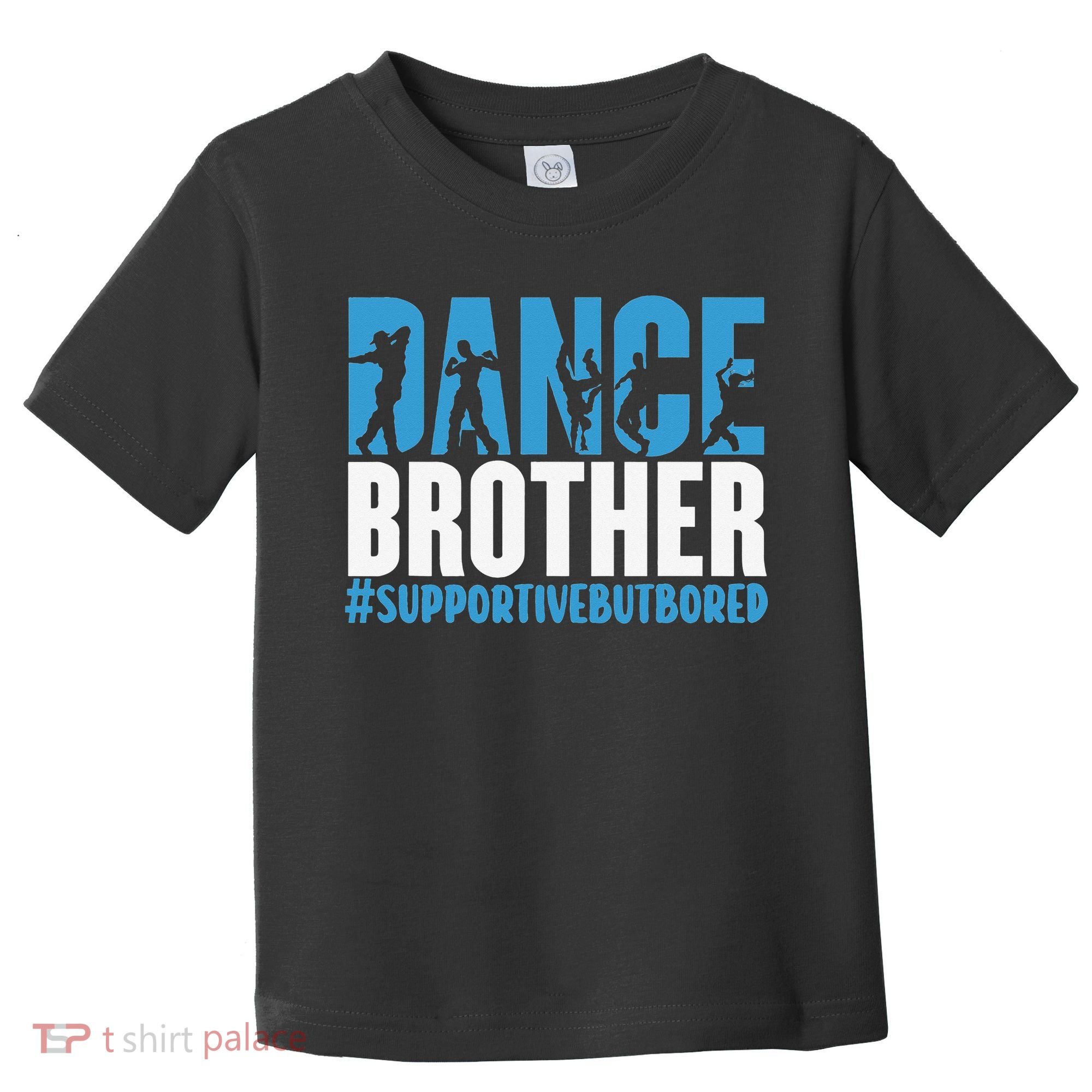 Dance Brother Supportive But Bored Funny Dance Sister Toddler T-Shirt