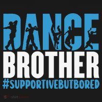 Dance Brother Supportive But Bored Funny Dance Sister Toddler T-Shirt thumb 4