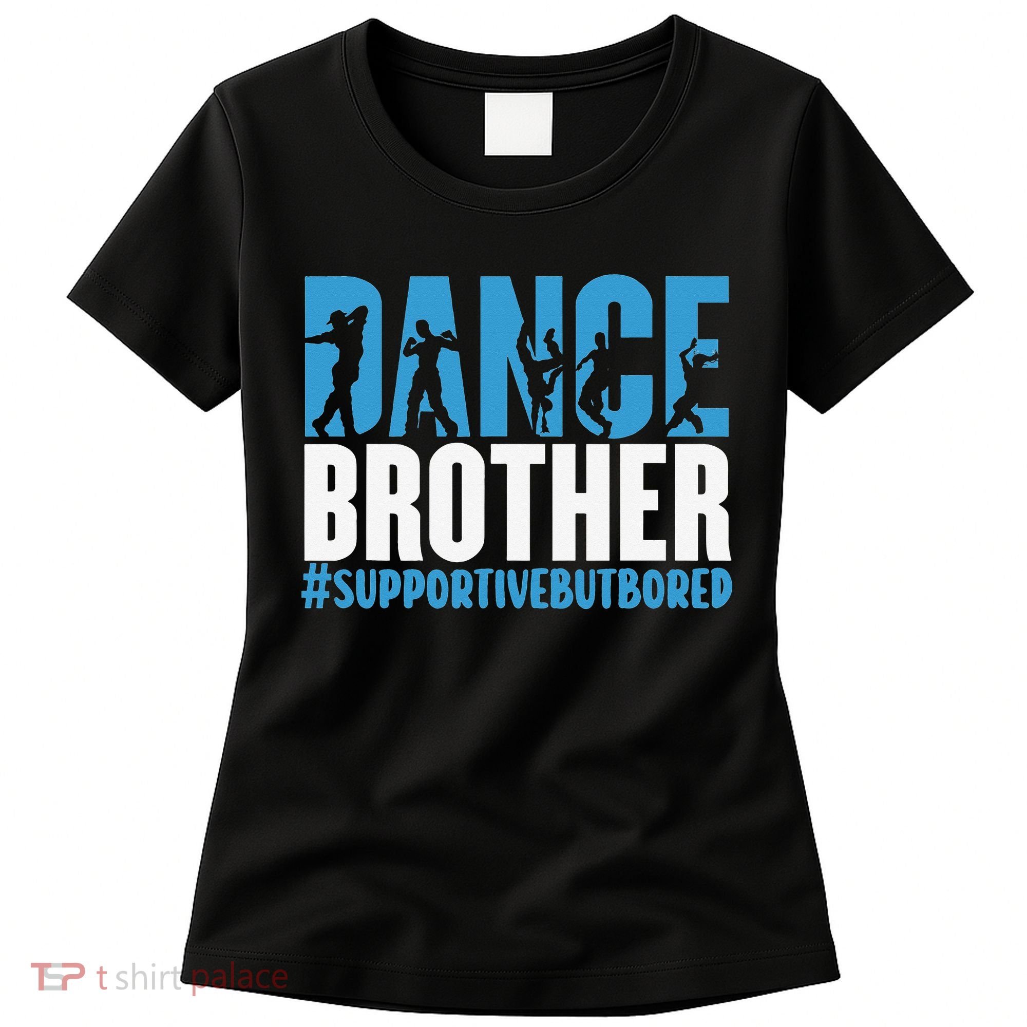 Dance Brother Supportive But Bored Funny Dance Sister Women's T-Shirt