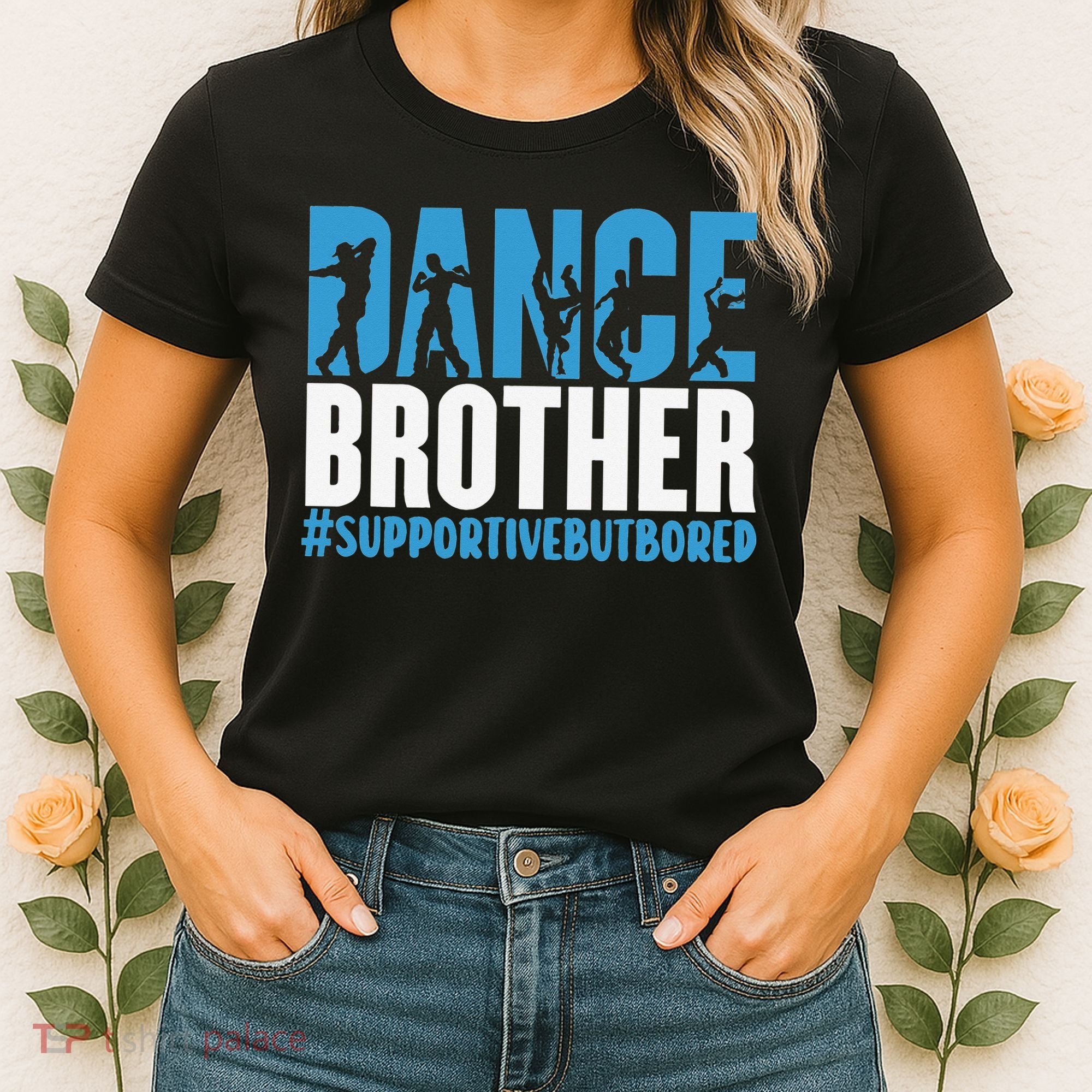 Dance Brother Supportive But Bored Funny Dance Sister Women's T-Shirt
