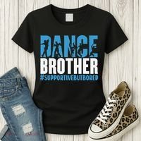 Dance Brother Supportive But Bored Funny Dance Sister Women's T-Shirt thumb 3