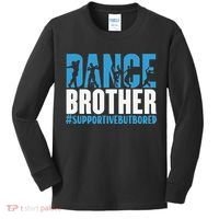 Dance Brother Supportive But Bored Funny Dance Sister Kids Long Sleeve Shirt thumb 0