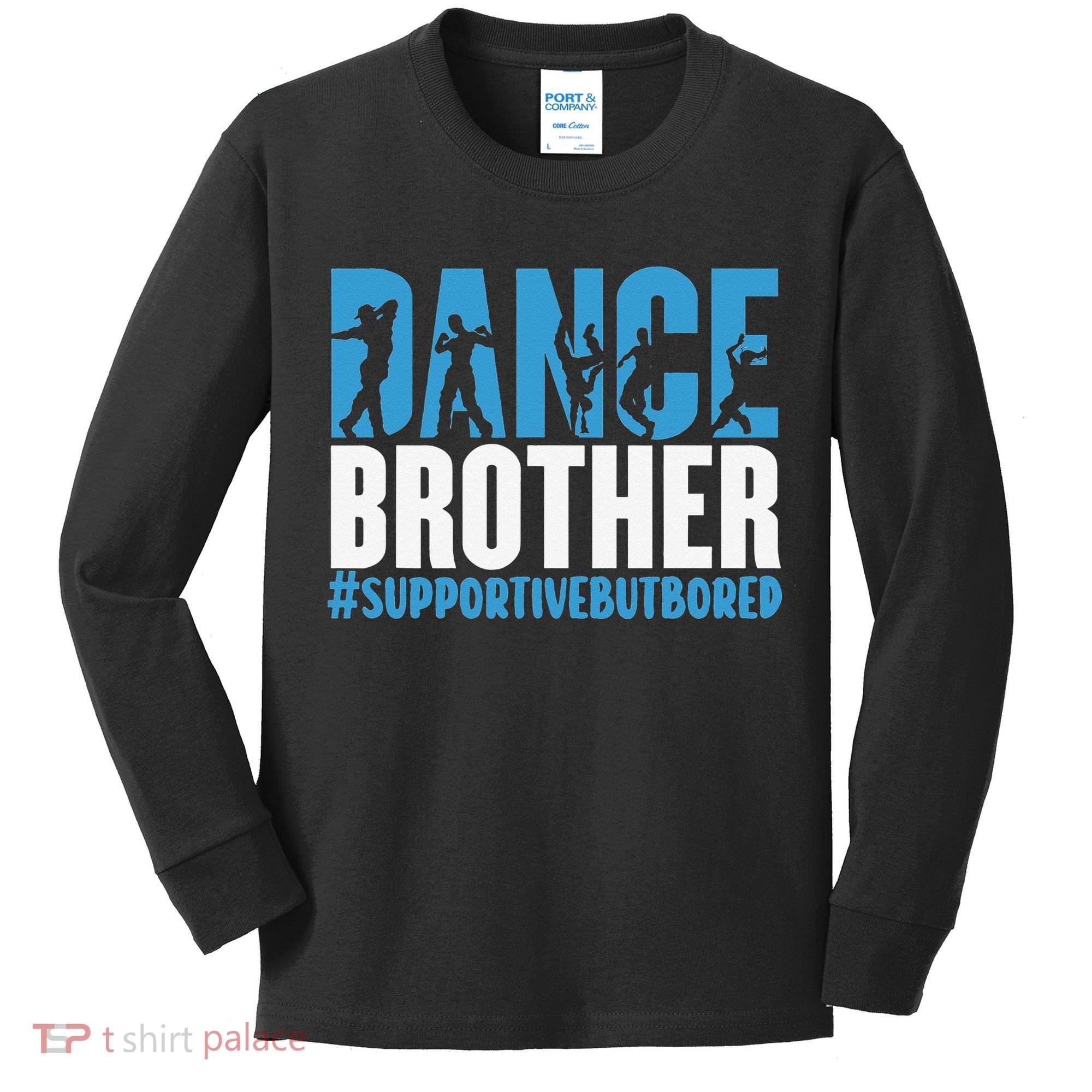 Dance Brother Supportive But Bored Funny Dance Sister Kids Long Sleeve Shirt