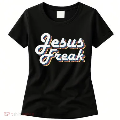 Devotional Bible Scripture Jesus Freak Christian Women's T-Shirt