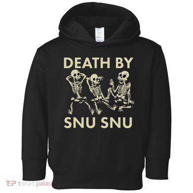 Death By Snu Snu Toddler Hoodie