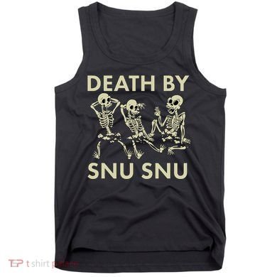 Death By Snu Snu Tank Top