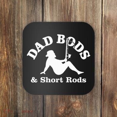 Dad Bods & Short Rods Coaster