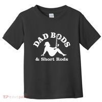 Dad Bods & Short Rods Toddler T-Shirt thumb 0