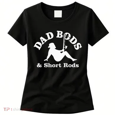 Dad Bods & Short Rods Women's T-Shirt