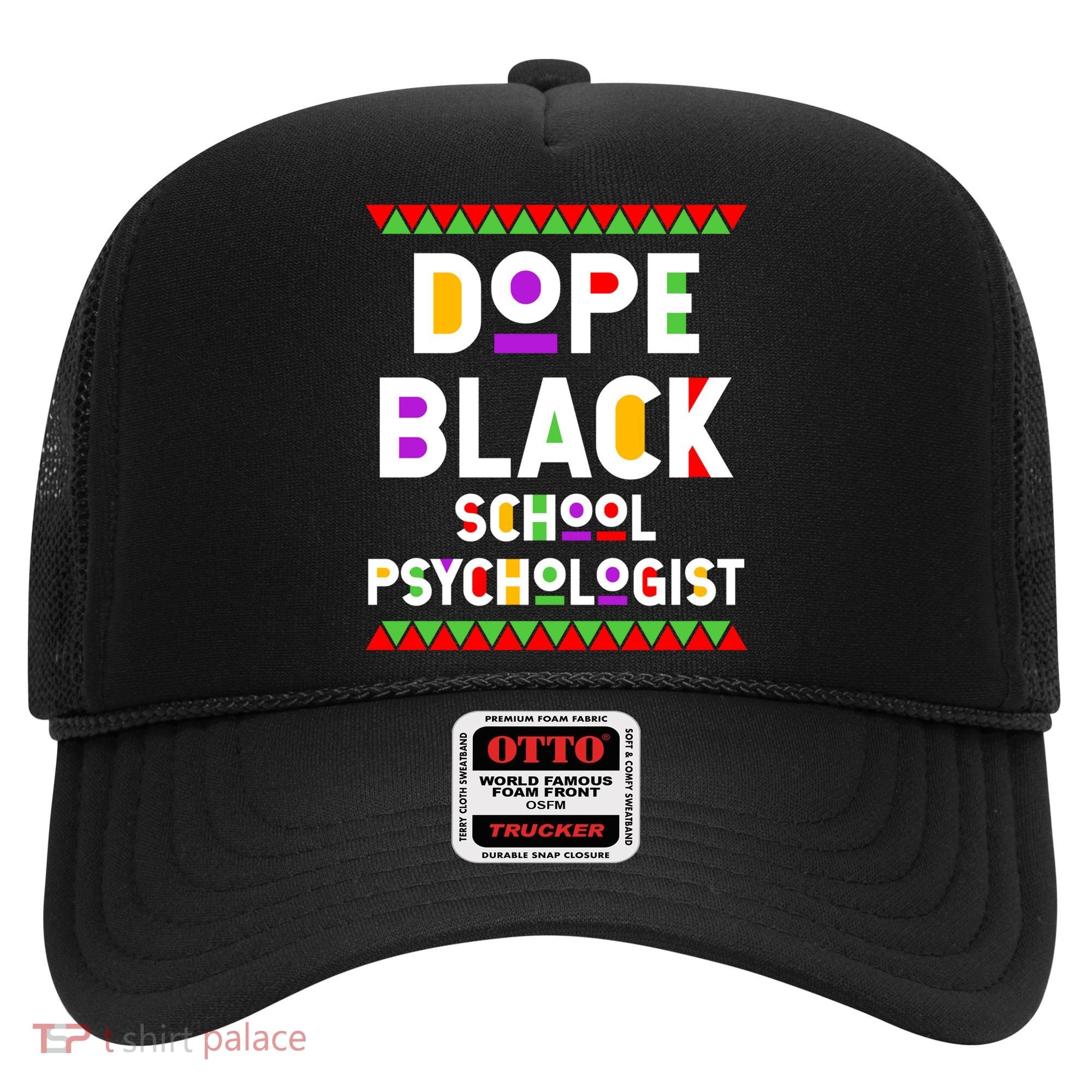 Dope Black School Psychologist African American Job Proud Funny Gift Hat