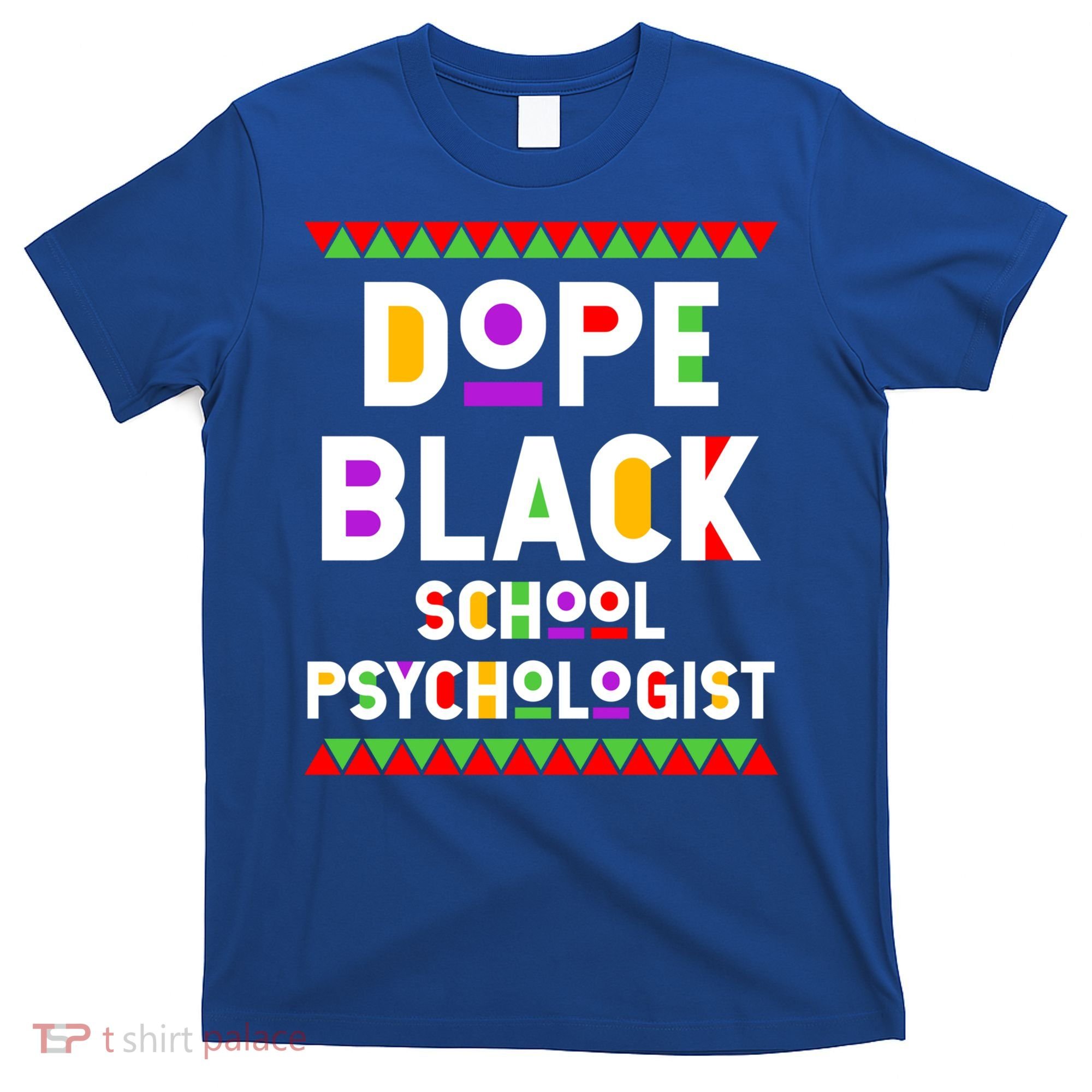 Dope Black School Psychologist African American Job Proud Funny Gift T-Shirt