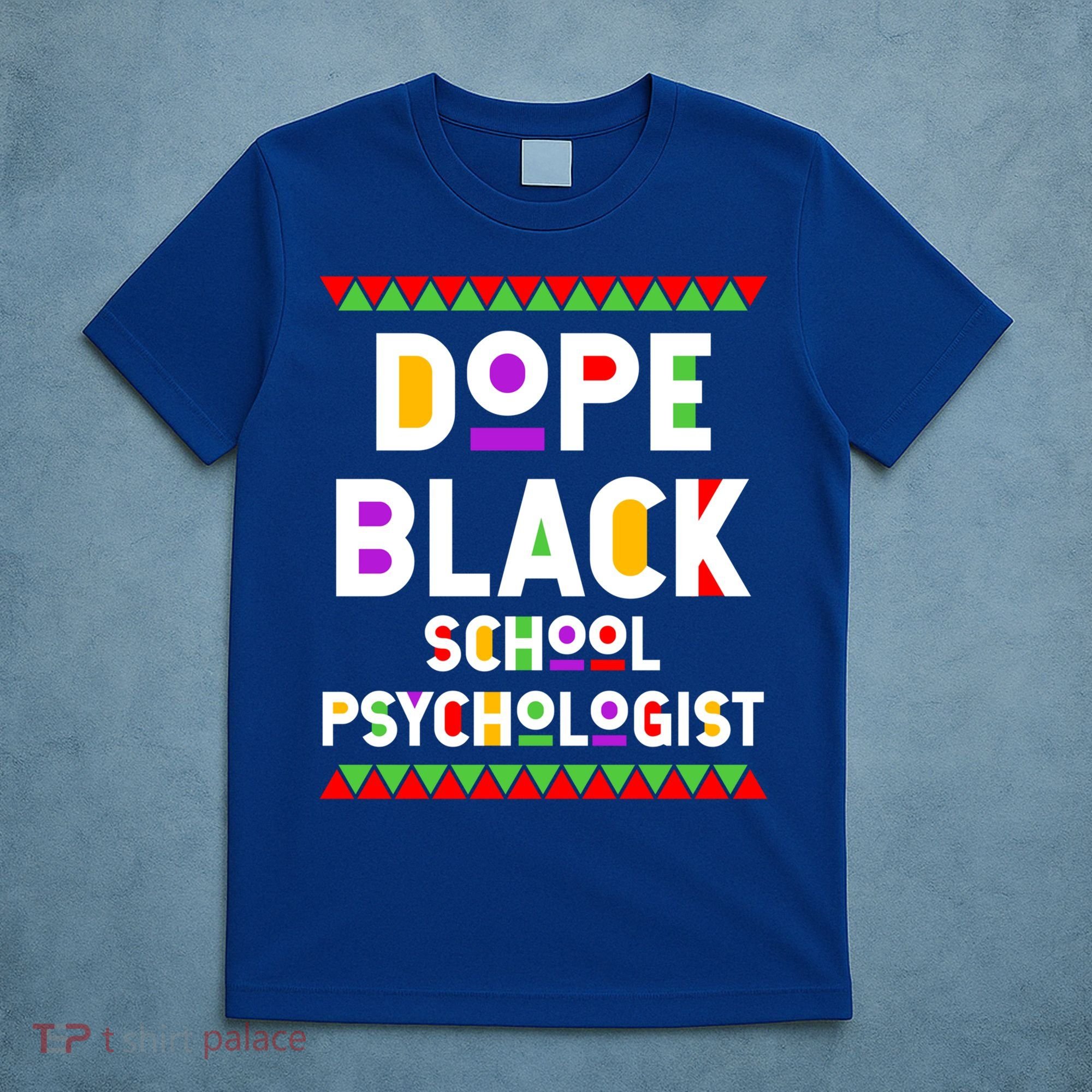 Dope Black School Psychologist African American Job Proud Funny Gift T-Shirt