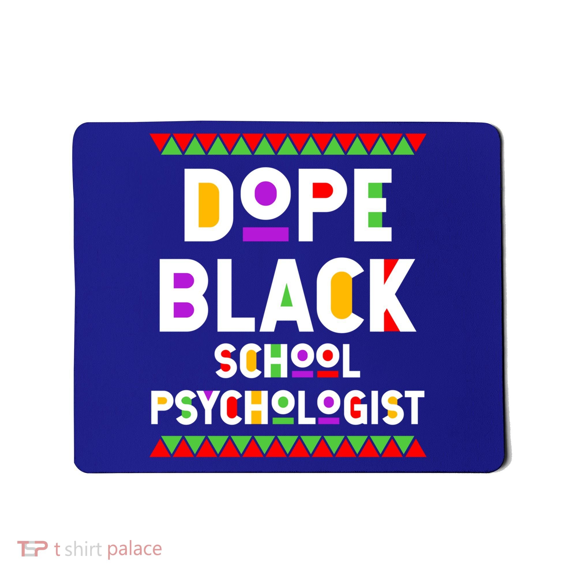 Dope Black School Psychologist African American Job Proud Funny Gift Mousepad