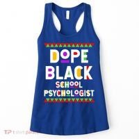 Dope Black School Psychologist African American Job Proud Funny Gift Women's Tank Top thumb 0