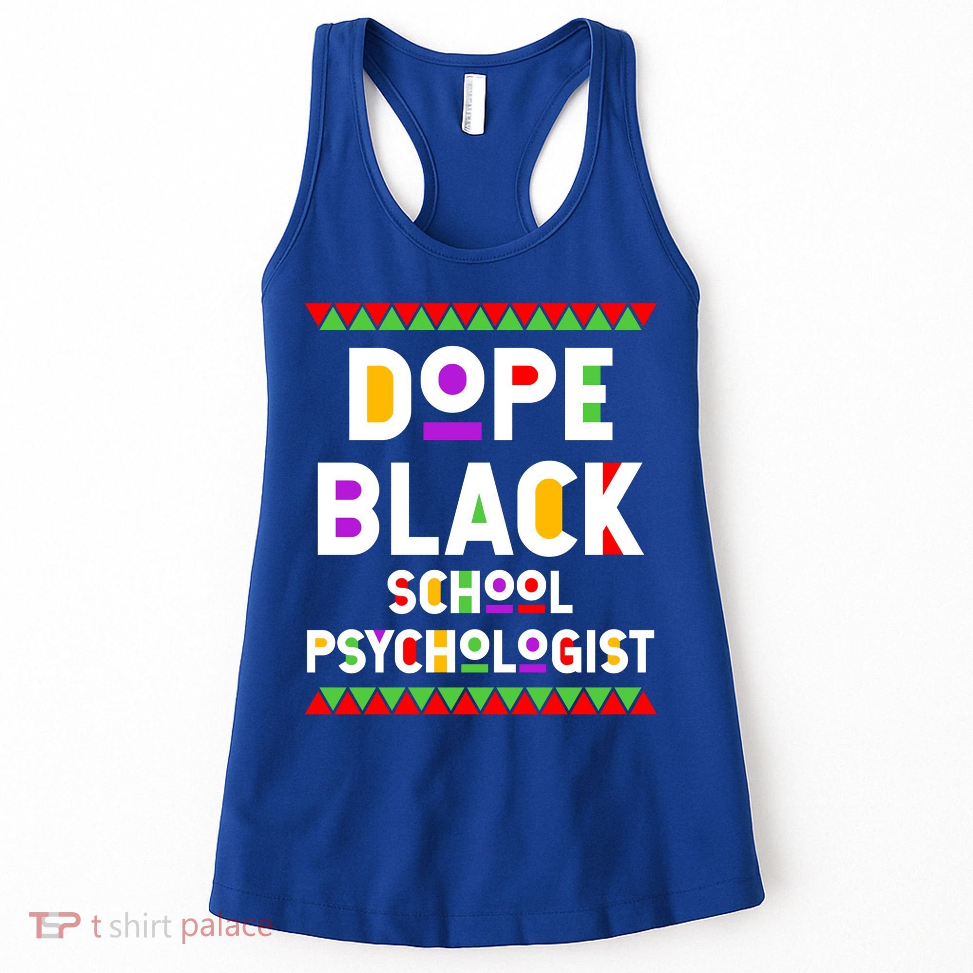Dope Black School Psychologist African American Job Proud Funny Gift Women's Tank Top