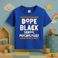 Dope Black School Psychologist African American Job Proud Funny Gift Toddler T-Shirt thumb 3