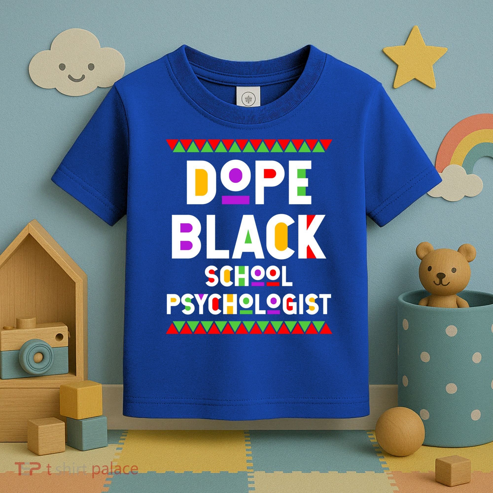 Dope Black School Psychologist African American Job Proud Funny Gift Toddler T-Shirt